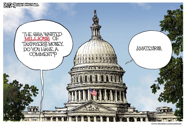 Millions Wasted © Michael Ramirez,Investors Business Daily,gsa,millions,spending,vegas,weekend,government